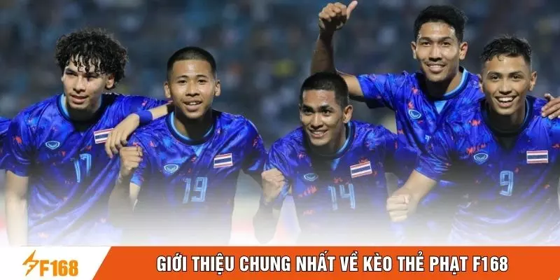 Giới thiệu chung nhất về kèo thẻ phạt F168