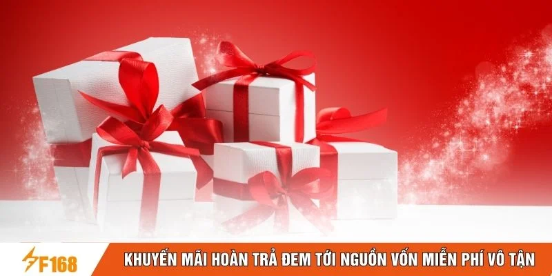Khuyến mãi hoàn trả đem tới nguồn vốn miễn phí vô tận
